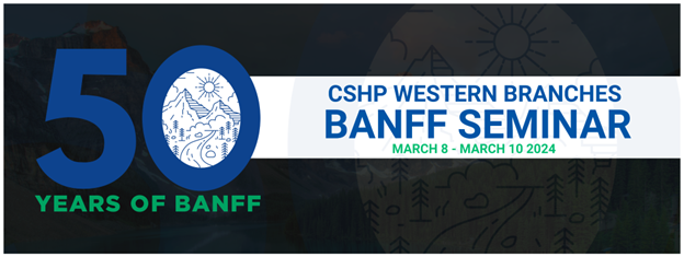 50 Years of Banff — CSHP West Banff Seminar March 8-10 2024